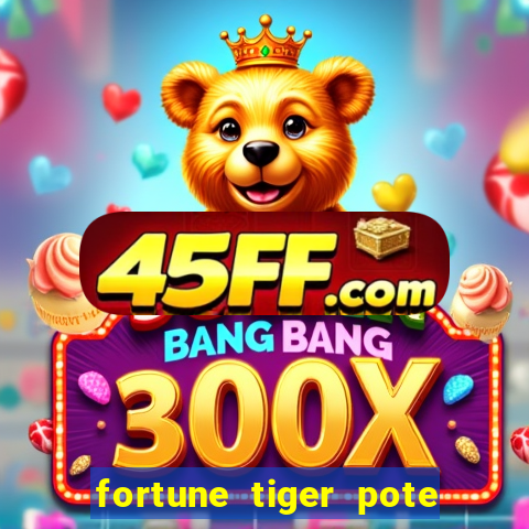 fortune tiger pote de ouro